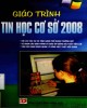 Giáo trình Tin học cơ sở 2008: Phần 2 - ThS. Lê Tấn Liên