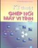 Ebook Kỹ thuật ghép nối máy vi tính (Tập 2) - TS. Nguyễn Mạnh Giang