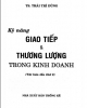 Ebook Kỹ năng giao tiếp và thương lượng trong kinh doanh: Phần 1 - TS. Thái Trí Dũng