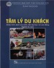 Giáo trình Tâm lý du khách (Giáo trình dành cho sinh viên đại học và cao đẳng ngành Du lịch): Phần 1