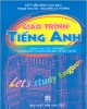 Giáo trình Tiếng Anh - Let's Study English (Dùng cho các trường trung học chuyên nghiệp và dạy nghề): Phần 1 - Đỗ Tuấn Minh (chủ biên)