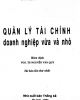 Ebook Quản lý tài chính doanh nghiệp vừa và nhỏ -  A. L. A. Booklist