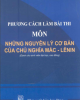 Ebook Phương cách làm bài thi môn Những nguyên lý cơ bản của chủ nghĩa Mác - Lênin (Tự luận - Trắc nghiệm) - PGS. TS. An Như Hải (Chủ biên)