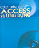 Giáo trình Access và ứng dụng - TS. Huỳnh Quyết Thắng