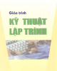 Giáo trình Kỹ thuật lập trình - TS. Lê Hữu Lập, ThS. Nguyễn Duy Phương