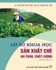 Ebook Cơ sở khoa học sản xuất chè an toàn, chất lượng: Phần 1