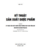 Ebook Kỹ thuật sản xuất dược phẩm (Tập 2): Phần 1