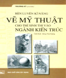 Ebook Rèn luyện kĩ năng vẽ Mỹ thuật cho thí sinh thi vào ngành Kiến trúc: Phần 1