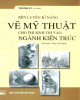 Ebook Rèn luyện kĩ năng vẽ Mỹ thuật cho thí sinh thi vào ngành Kiến trúc: Phần 2